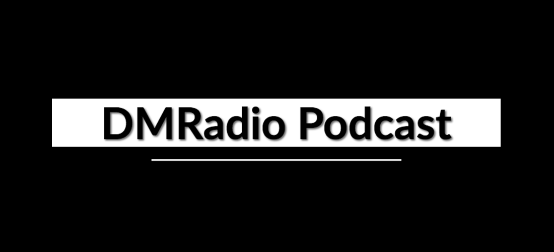 DM Radio Podcast