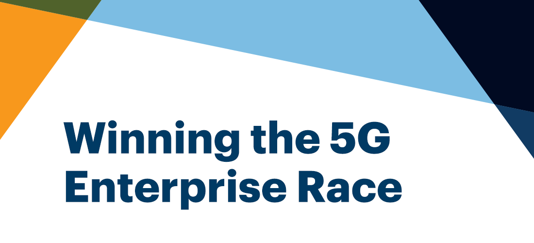 Winning the 5G Enterprise Race